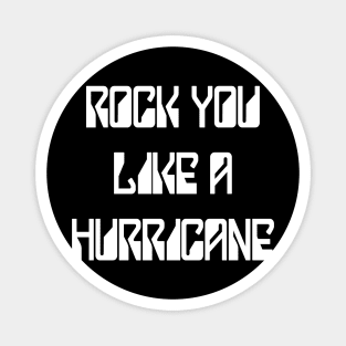 Rock You Like A Hurricane Magnet